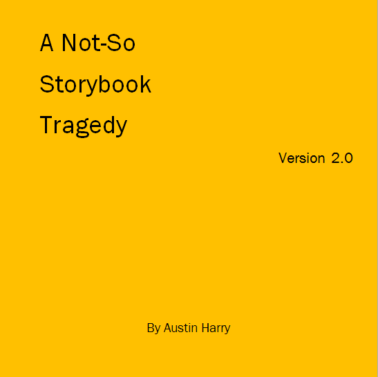A Not So Storybook Tragedy 2.0